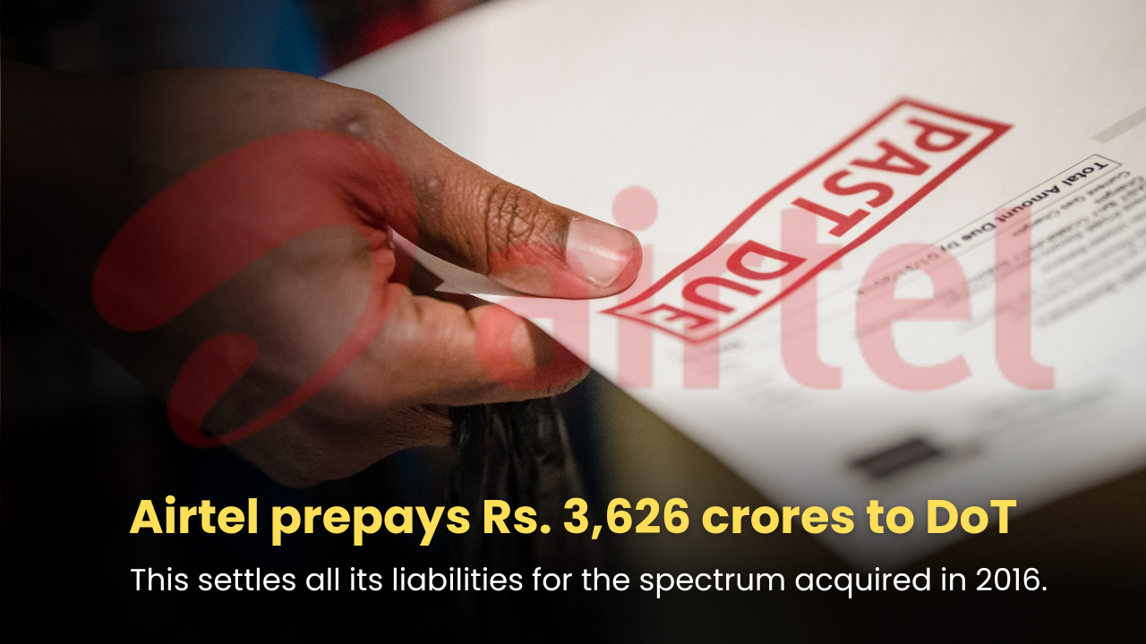 Airtel prepays Rs. 3,626 crores to DoT clearing all liabilities for spectrum acquired in 2016